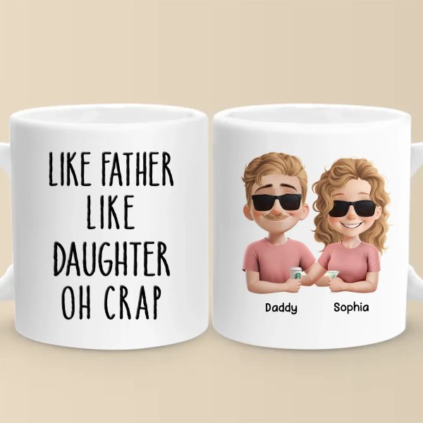 Like Father, Like Daughter - Family Personalized Custom Mug - Father's Day, Gift For Dad Like Father, Like Daughter - Family Personalized Custom Mug - Father's Day, Gift For Dad