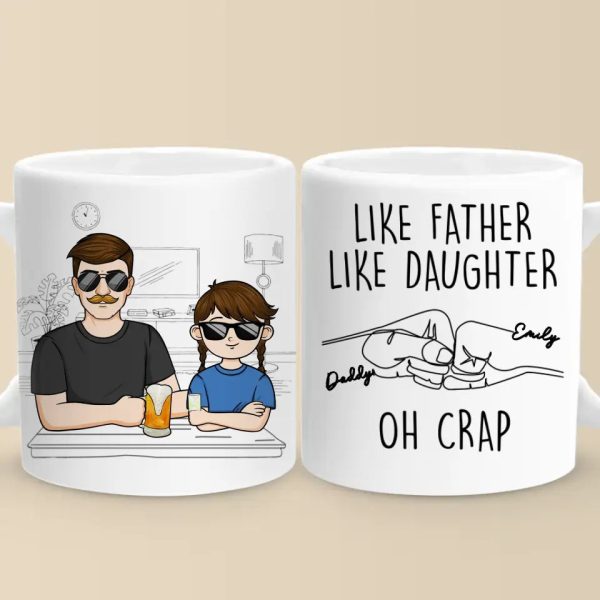 Like Father Like Daughter - Family Personalized Custom Mug - Gift For Dad, Grandpa Like Father Like Daughter - Family Personalized Custom Mug - Gift For Dad, Grandpa
