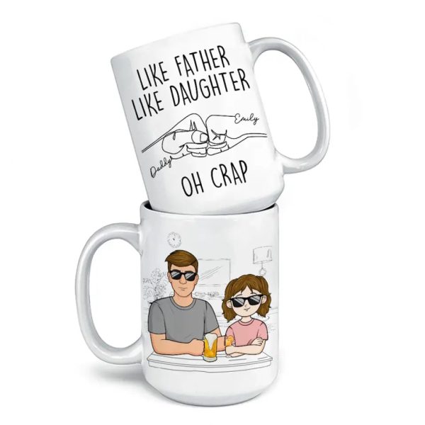 Like Father Like Daughter - Family Personalized Custom Mug - Gift For Dad, Grandpa Like Father Like Daughter - Family Personalized Custom Mug - Gift For Dad, Grandpa