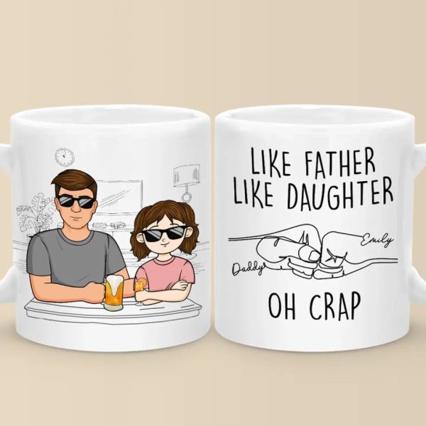 Like Father Like Daughter - Family Personalized Custom Mug - Gift For Dad, Grandpa Like Father Like Daughter - Family Personalized Custom Mug - Gift For Dad, Grandpa