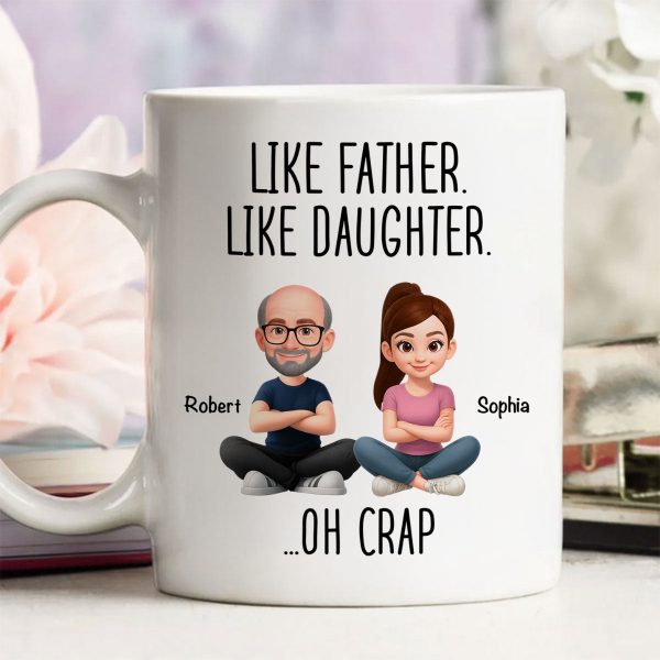 Like Father Like Daughter Oh Crap - Personalized Mug - Funny Christmas Gift from Dad to Daughter