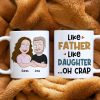Like Father Like Daughter, Oh Crap, Gift For Dad, Personalized Mug, Funny Dad And Kid Mug, Father's Day Gift 06QHHN020523HH Like Father Like Daughter, Oh Crap, Gift For Dad, Personalized Mug, Funny Dad And Kid Mug, Father's Day Gift 06QHHN020523HH