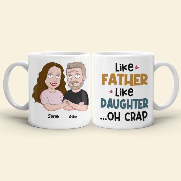 Like Father Like Daughter, Oh Crap, Gift For Dad, Personalized Mug, Funny Dad And Kid Mug, Father's Day Gift 06QHHN020523HH Like Father Like Daughter, Oh Crap, Gift For Dad, Personalized Mug, Funny Dad And Kid Mug, Father's Day Gift 06QHHN020523HH