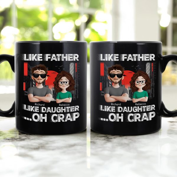 Like Father Like Daughter, Son, Children Oh Crap - Personalized Mug Like Father Like Daughter, Son, Children Oh Crap - Personalized Mug