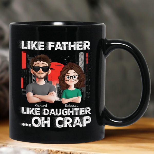 Like Father Like Daughter, Son, Children Oh Crap - Personalized Mug Like Father Like Daughter, Son, Children Oh Crap - Personalized Mug