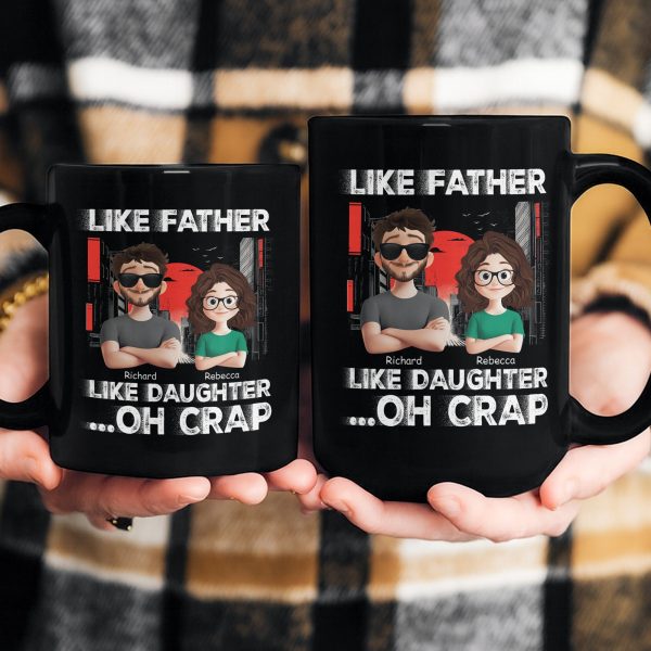 Like Father Like Daughter, Son, Children Oh Crap - Personalized Mug Like Father Like Daughter, Son, Children Oh Crap - Personalized Mug