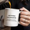 Like Father Like Daughter Unique Quote Mug - Personalized Custom Coffee Mug - DAD019_MG Like Father Like Daughter Unique Quote Mug - Personalized Custom Coffee Mug - DAD019_MG