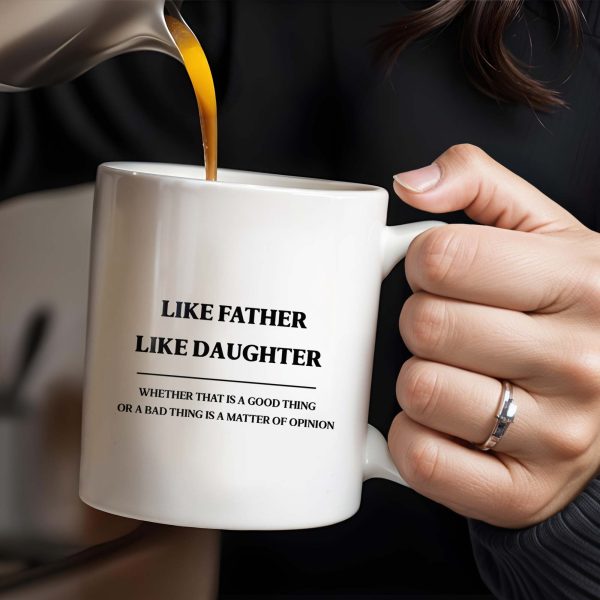 Like Father Like Daughter Unique Quote Mug - Personalized Custom Coffee Mug - DAD019_MG Like Father Like Daughter Unique Quote Mug - Personalized Custom Coffee Mug - DAD019_MG