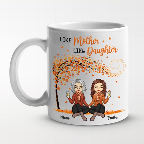 Like Mother Like Daughter - Family Personalized Custom Mug - Mother's Day, Birthday Gift For Mom From Daughter Like Mother Like Daughter - Family Personalized Custom Mug - Mother's Day, Birthday Gift For Mom From Daughter