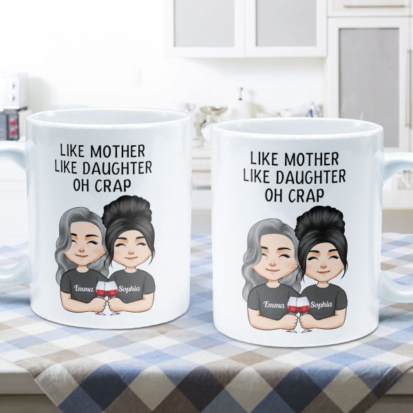 Like Mother Like Daughter - Personalized Mug - Birthday, Mother's Day Gift For Mother, Mom, Daughter Like Mother Like Daughter - Personalized Mug - Birthday, Mother's Day Gift For Mother, Mom, Daughter