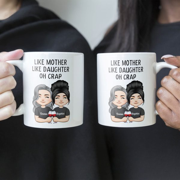 Like Mother Like Daughter - Personalized Mug - Birthday, Mother's Day Gift For Mother, Mom, Daughter Like Mother Like Daughter - Personalized Mug - Birthday, Mother's Day Gift For Mother, Mom, Daughter