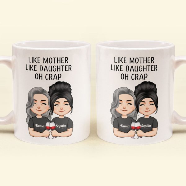 Like Mother Like Daughter - Personalized Mug - Birthday, Mother's Day Gift For Mother, Mom, Daughter Like Mother Like Daughter - Personalized Mug - Birthday, Mother's Day Gift For Mother, Mom, Daughter