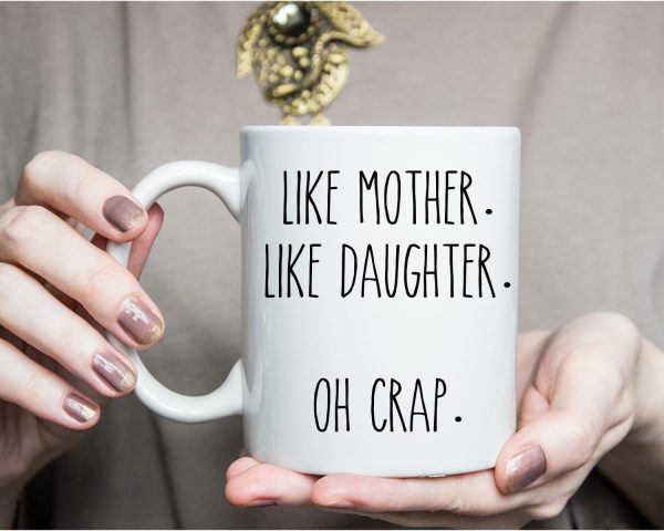 Like Mother Like Daughter Coffee Mug Funny Gift for Mom and Daughter Like Mother Like Daughter Coffee Mug Funny Gift for Mom and Daughter