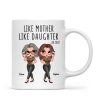 Like Mother Like Daughter Funny Gift For Mom Personalized Mug