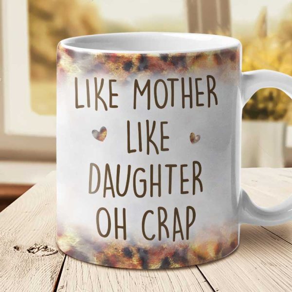 Like Mother Like Daughter Oh Crap - Gift For Mom, Grandma - Personalized Mug Like Mother Like Daughter Oh Crap - Gift For Mom, Grandma - Personalized Mug