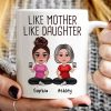 Like Mother Like Daughters Pretty Doll Personalized Mug