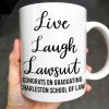 Live Laugh Lawsuit Congrats on Graduating Charleston School of Law - Personalized Custom Coffee Mug - GRAD289_MG Live Laugh Lawsuit Congrats on Graduating Charleston School of Law - Personalized Custom Coffee Mug - GRAD289_MG