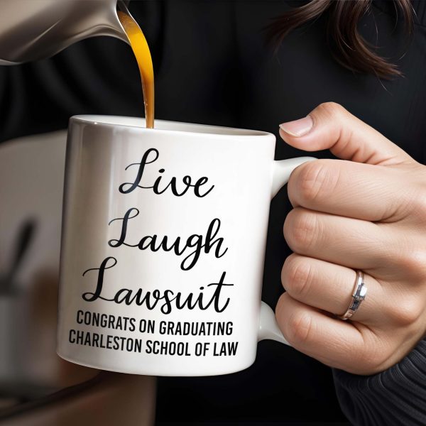 Live Laugh Lawsuit Congrats on Graduating Charleston School of Law - Personalized Custom Coffee Mug - GRAD289_MG Live Laugh Lawsuit Congrats on Graduating Charleston School of Law - Personalized Custom Coffee Mug - GRAD289_MG
