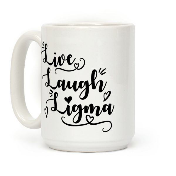 Live Laugh Ligma Coffee Mug
