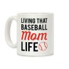 Living That Baseball Mom Life Coffee Mug Living That Baseball Mom Life Coffee Mug