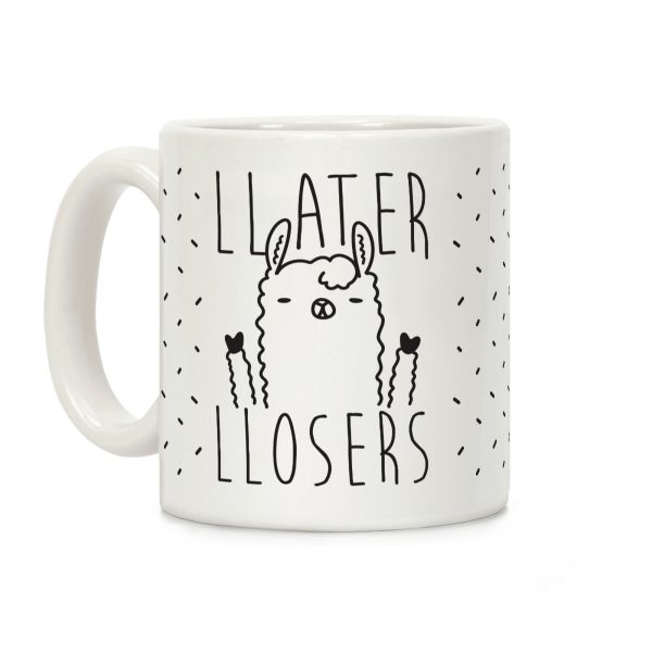 Llater Llosers Llama Coffee Mug Llater Llosers Llama Coffee Mug
