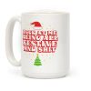 Look At Me Being All Festive Coffee Mug