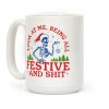 Look At Me Being All Festive Skeleton Coffee Mug