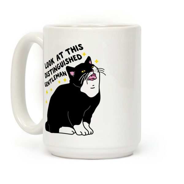 Look At This Distinguished Gentleman Cat Coffee Mug Look At This Distinguished Gentleman Cat Coffee Mug