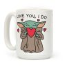Love You, I Do Baby Yoda Coffee Mug Love You, I Do Baby Yoda Coffee Mug