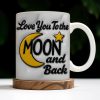 Love You To the Moon and Back, Moon and Stars - Personalized Custom Coffee Mug - GRK041_MG
