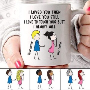 Loved You Still Touch Your Butt Couple Personalized Mug