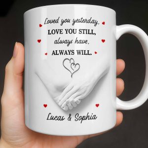 Loved You Yesterday, Love You Still, Hearts And Holding Hands - Personalized Custom Coffee Mug - CPL1151_MG