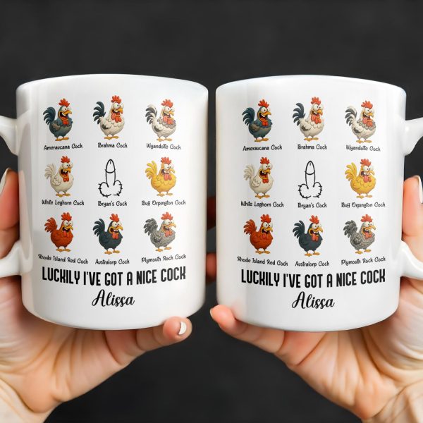 Luckily I've Got A Nice Cock Featuring Diverse Breeds Of Chickens - Personalized Custom Coffee Mug - CPL991_MG Luckily I've Got A Nice Cock Featuring Diverse Breeds Of Chickens - Personalized Custom Coffee Mug - CPL991_MG