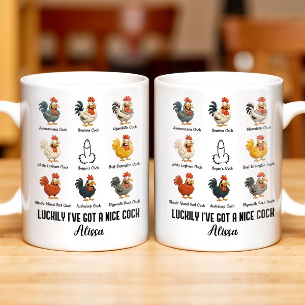 Luckily I've Got A Nice Cock Featuring Diverse Breeds Of Chickens - Personalized Custom Coffee Mug - CPL991_MG Luckily I've Got A Nice Cock Featuring Diverse Breeds Of Chickens - Personalized Custom Coffee Mug - CPL991_MG