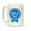 Made It Out Of Bed Coffee Mug Made It Out Of Bed Coffee Mug