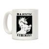 Majestic Feminist Coffee Mug Majestic Feminist Coffee Mug