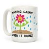 Making Gains When It Rains Flower Coffee Mug Making Gains When It Rains Flower Coffee Mug