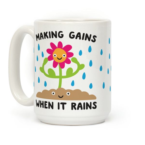 Making Gains When It Rains Flower Coffee Mug Making Gains When It Rains Flower Coffee Mug