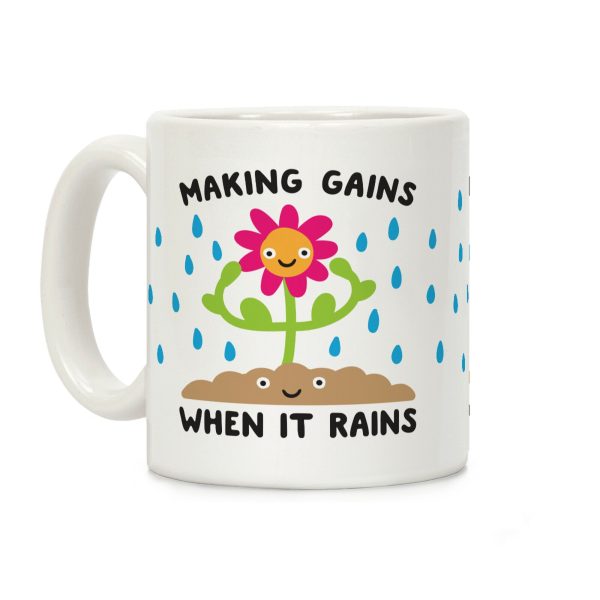 Making Gains When It Rains Flower Coffee Mug Making Gains When It Rains Flower Coffee Mug