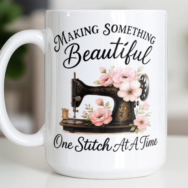 Making Something Beautiful One Stitch At A Time With Sewing Machine - Personalized Custom Coffee Mug - JBS109_MG