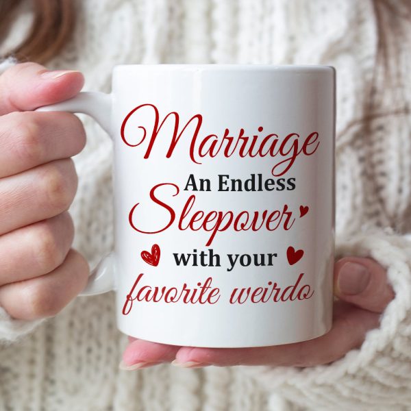 Marriage An Endless Sleepover With Your Favorite Weirdo - Personalized Mug - Gift For Couple Marriage An Endless Sleepover With Your Favorite Weirdo - Personalized Mug - Gift For Couple