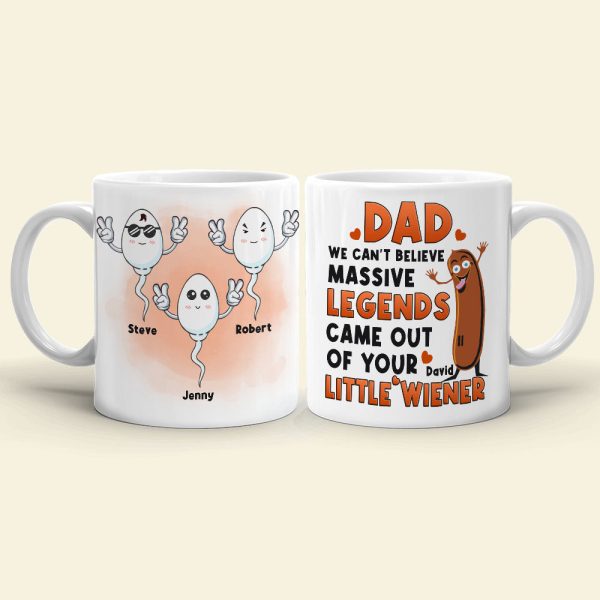 Massive Legends Came Out Of Your Little Wiener Personalized Mug, Gift For Father's Day