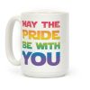May The Pride Be With You Parody Coffee Mug May The Pride Be With You Parody Coffee Mug