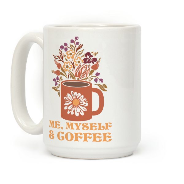 Me Myself and Coffee Coffee Mug Me Myself and Coffee Coffee Mug
