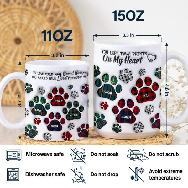 Memorial Dog Cat You Left Paw Prints On My Heart - 3D Inflated Effect Printed Mug, Personalized White Edge-to-Edge Mug Memorial Dog Cat You Left Paw Prints On My Heart - 3D Inflated Effect Printed Mug, Personalized White Edge-to-Edge Mug