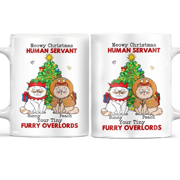 Meowy Christmas Human Servant Your Tinny Furry Overlords - Christmas Gift For Cat Lovers - Personalized White Edge-to-Edge Mug Meowy Christmas Human Servant Your Tinny Furry Overlords - Christmas Gift For Cat Lovers - Personalized White Edge-to-Edge Mug