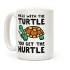 Mess With The Turtle You Get The Hurtle Coffee Mug Mess With The Turtle You Get The Hurtle Coffee Mug