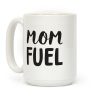 Mom Fuel Coffee Mug Mom Fuel Coffee Mug