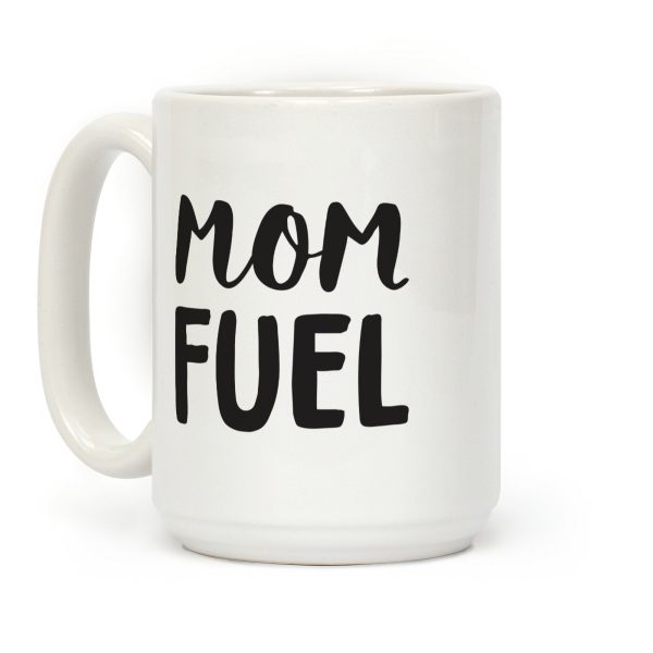 Mom Fuel Coffee Mug Mom Fuel Coffee Mug