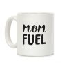 Mom Fuel Coffee Mug Mom Fuel Coffee Mug